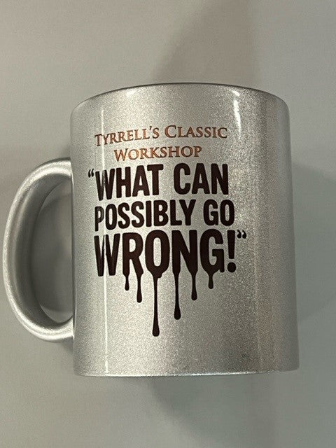 What Can Possibly Go Wrong ! Mug